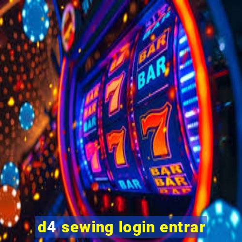 d4 sewing login entrar